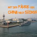 Fähre von China nach Südkorea