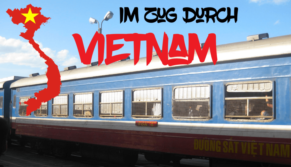 Nahaufnahme von vietnamesischem Personenzug. In der Mitte die Fensterreihe mit Gitter, auf blauem Hintergrund des Waggons. Unten ist der Waggon rot. Blauer Himmel über dem Waggon. Schriftzug "Im Zug durch Vietnam" oben im Bild. Links eingefügt ist die rote Landkarte Vietnams mit gelbem Stern.