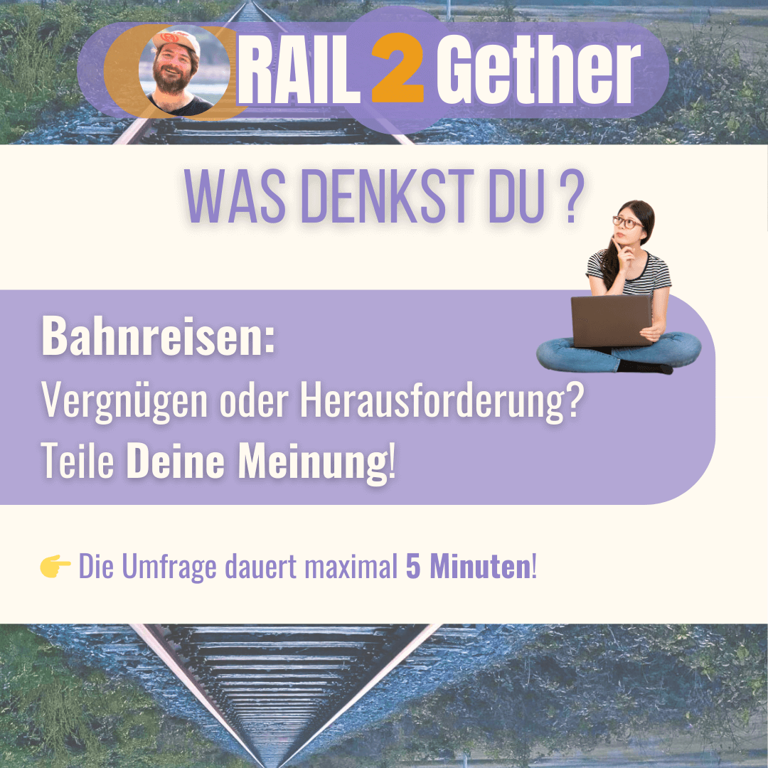 Bahnreisen: Vergnügen oder Herausforderung? Teile Deine Meinung!